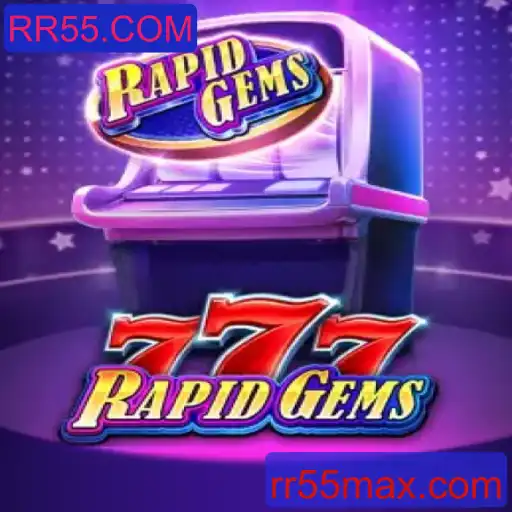 Descubra as Aventuras de RapidGems777 no RR55.COM